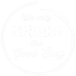 we only smoke the good stuff_smaller